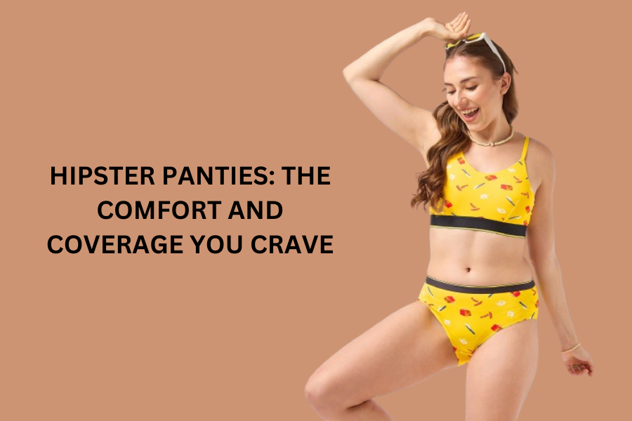 Hipster Panties: The Comfort and Coverage You Crave